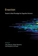 Enaction: A kognitív tudomány új paradigmája felé - Enaction: Toward a New Paradigm for Cognitive Science