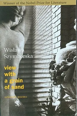 Kilátás egy homokszemmel: Válogatott versek - View with a Grain of Sand: Selected Poems