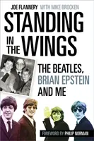 Standing in the Wings - A Beatles, Brian Epstein és én - Standing in the Wings - The Beatles, Brian Epstein and Me