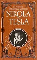 Nikola Tesla találmányai, kutatásai és írásai (Barnes & Noble Collectible Classics: Omnibus Edition) - Inventions, Researches and Writings of Nikola Tesla (Barnes & Noble Collectible Classics: Omnibus Edition)