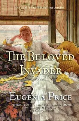 A szeretett betolakodó: Simons-trilógia harmadik regénye - The Beloved Invader: Third Novel in the St. Simons Trilogy