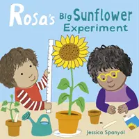 Rosa nagy napraforgókísérlete - Rosa's Big Sunflower Experiment