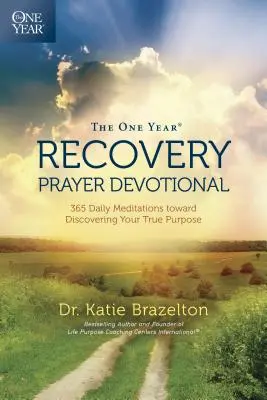 The One Year Recovery Prayer Devotional: 365 napi meditáció az igazi célod felfedezéséhez - The One Year Recovery Prayer Devotional: 365 Daily Meditations Toward Discovering Your True Purpose