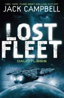 Elveszett flotta - Rettenthetetlen (1. könyv) - Lost Fleet - Dauntless (Book 1)