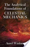 Analytické základy nebeské mechaniky - The Analytical Foundations of Celestial Mechanics