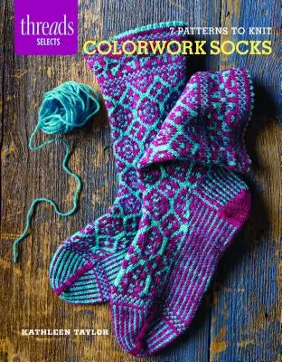 Colorwork Socks: 7 minta a kötéshez - Colorwork Socks: 7 Patterns to Knit