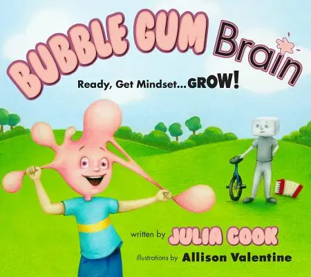 Rágógumiagy: Készülj, kapd el a gondolkodásmódot... Növekedj! - Bubble Gum Brain: Ready, Get Mindset...Grow!