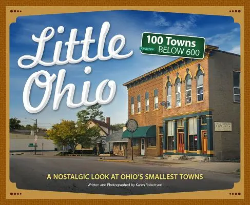 Little Ohio: A Buckeye State legkisebb városainak nosztalgikus szemlélete - Little Ohio: A Nostalgic Look at the Buckeye State's Smallest Towns