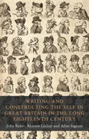 Az írás és az én építése Nagy-Britanniában a hosszú tizennyolcadik században - Writing and constructing the self in Great Britain in the long eighteenth century