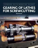 Esztergagépek fogaskerekei a csavarozáshoz - Gearing of Lathes for Screwcutting