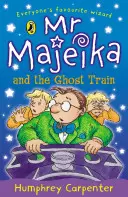 Majeika úr és a szellemvasút - Mr Majeika and the Ghost Train