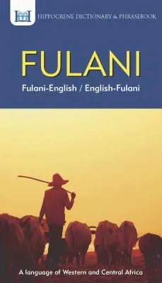 Fulani-English/ Angol-Fulani szótár és kifejezésgyűjtemény - Fulani-English/ English-Fulani Dictionary & Phrasebook