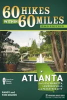 60 túra 60 mérföldön belül: Atlanta: Beleértve Marietta, Lawrenceville és Peachtree City - 60 Hikes Within 60 Miles: Atlanta: Including Marietta, Lawrenceville, and Peachtree City