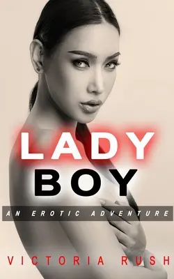 Ladyboy: Egy erotikus kaland - Ladyboy: An Erotic Adventure