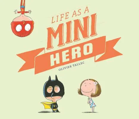 Az élet mint mini hős - Life as a Mini Hero