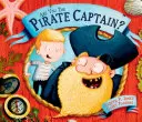 Te vagy a kalózkapitány? (Jones Gareth P. (Szerző)) - Are you the Pirate Captain? (Jones Gareth P. (Author))