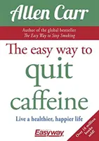 Könnyű út a koffeinről való leszokáshoz - Élj egészségesebb, boldogabb életet - Easy Way to Quit Caffeine - Live a healthier, happier life