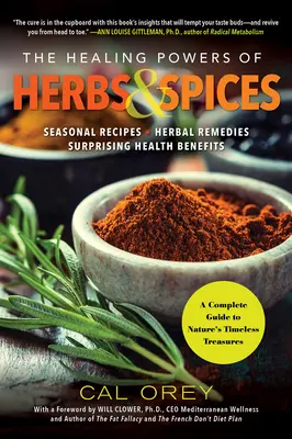 A gyógynövények és fűszerek gyógyító ereje: A Complete Guide to Natures Timeless Treasures (A teljes útmutató a természet időtlen kincseihez). - The Healing Powers of Herbs and Spices: A Complete Guide to Natures Timeless Treasures