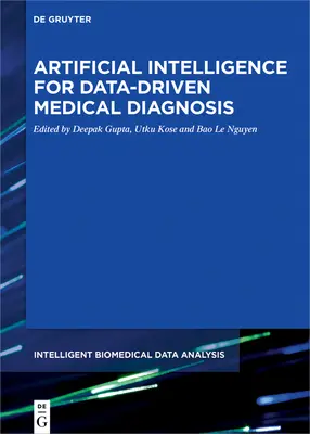 Mesterséges intelligencia az adatvezérelt orvosi diagnosztikához - Artificial Intelligence for Data-Driven Medical Diagnosis