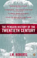 A huszadik század pingvintörténete: A világ története, 1901-től napjainkig - The Penguin History of the Twentieth Century: The History of the World, 1901 to the Present