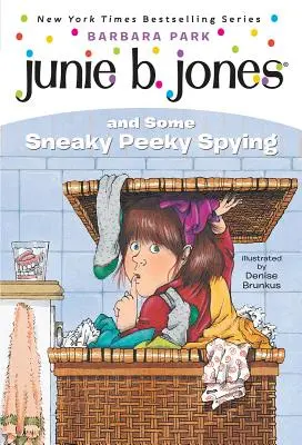 Junie B. Jones #4: Junie B. Jones és egy kis sunyi kémkedés - Junie B. Jones #4: Junie B. Jones and Some Sneaky Peeky Spying