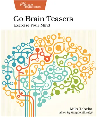 Go Brain Teasers: Gyakorold az elmédet - Go Brain Teasers: Exercise Your Mind