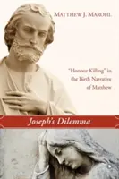 József dilemmája: „becsületgyilkosság” Máté születési elbeszélésében - Joseph's Dilemma: 'Honour Killing' in the Birth Narrative of Matthew