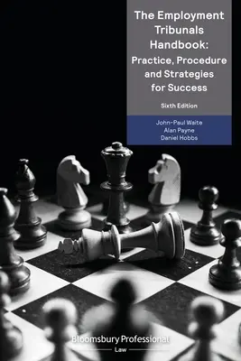 A munkaügyi bíróságok kézikönyve: Gyakorlat, eljárás és sikerstratégiák - The Employment Tribunals Handbook: Practice, Procedure and Strategies for Success