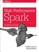 Nagy teljesítményű szikra: Legjobb gyakorlatok az Apache Spark méretezéséhez és optimalizálásához - High Performance Spark: Best Practices for Scaling and Optimizing Apache Spark