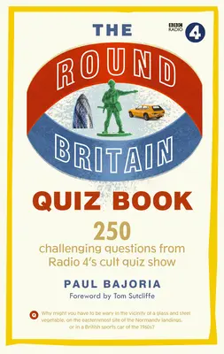 The Round Britain Quiz Book: 250 kihívást jelentő kérdés a Radio 4 kultikus kvízműsorából - The Round Britain Quiz Book: 250 Challenging Questions from Radio 4's Cult Quiz Show