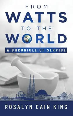 From Watts to the World: A szolgálat krónikája - From Watts to the World: A Chronicle of Service