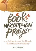 A nem mindennapi ima könyve - A Book of Uncommon Prayer