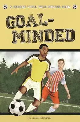 Goal-Minded: Válaszd ki az utadat futballkönyv - Goal-Minded: A Choose Your Path Soccer Book