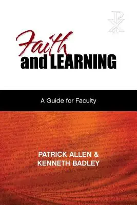 Hit és tanulás: Gyakorlati útmutató a tanárok számára - Faith and Learning: A Practical Guide for Faculty