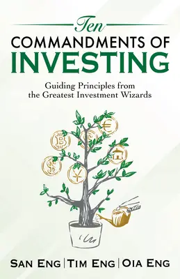 A befektetés tízparancsolata: A legnagyobb befektetési varázslók vezérelvei - Ten Commandments of Investing: Guiding Principles from the Greatest Investment Wizards