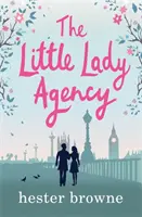 Little Lady Agency - a fergeteges bestseller romantikus komédia a The Vintage Girl szerzőjétől - Little Lady Agency - the hilarious bestselling rom com from the author of The Vintage Girl