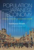 A népesség és a japán gazdaság - hosszú élet, innováció és gazdasági növekedés - Population and the Japanese Economy - Longevity, Innovation and Economic Growth