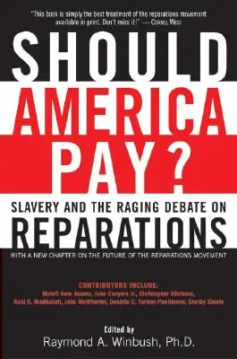 Fizetnie kell-e Amerikának?: A rabszolgaság és a jóvátételről szóló dühöngő vita - Should America Pay?: Slavery and the Raging Debate on Reparations