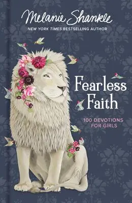 Félelem nélküli hit: 100 áhítat lányoknak - Fearless Faith: 100 Devotions for Girls