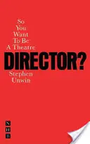 Szóval színházi rendező akarsz lenni? - So You Want to Be a Theatre Director?