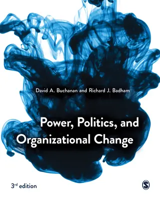 Power, Politics, and Organizational Change (Hatalom, politika és szervezeti változás) - Power, Politics, and Organizational Change