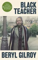 Fekete tanárnő - „Egy rendkívül fontos emlékirat” (Bernardine Evaristo) - Black Teacher - 'A Hugely Important Memoir' (Bernardine Evaristo)