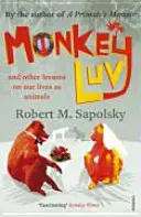 Monkeyluv - És más leckék az állati életünkből - Monkeyluv - And Other Lessons in Our Lives as Animals