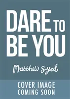 Merj önmagad lenni - Dacolj az önbizalomhiánnyal, kövess bátran a saját utadat és légy magabiztosan Te! - Dare to Be You - Defy Self-Doubt, Fearlessly Follow Your Own Path and Be Confidently You!