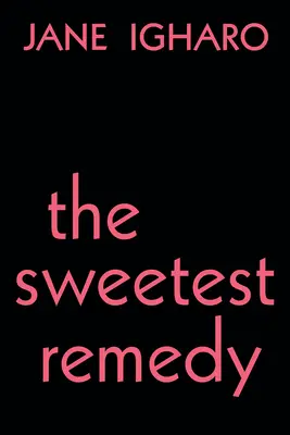 A legédesebb orvosság - The Sweetest Remedy