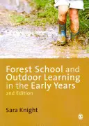 Erdei iskolák és szabadtéri tanulás a korai években - Forest Schools and Outdoor Learning in the Early Years