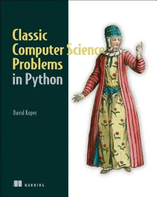 Klasszikus számítástechnikai problémák Pythonban - Classic Computer Science Problems in Python