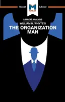 William H. Whyte: A szervezet embere című művének elemzése - An Analysis of William H. Whyte's the Organization Man