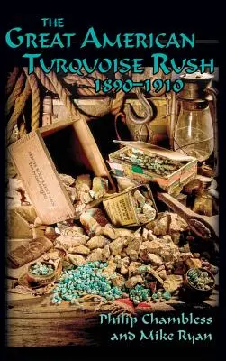 The Great American Turquoise Rush, 1890-1910, kemény kötés - The Great American Turquoise Rush, 1890-1910, Hardcover