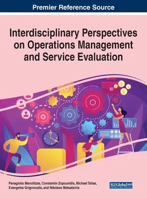 Interdiszciplináris perspektívák az üzemeltetésmenedzsment és a szolgáltatásértékelés területén - Interdisciplinary Perspectives on Operations Management and Service Evaluation